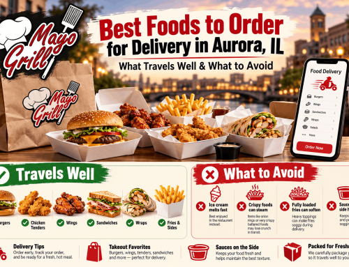 Best Foods to Order for Delivery in Aurora, IL: What Travels Well & What to Avoid